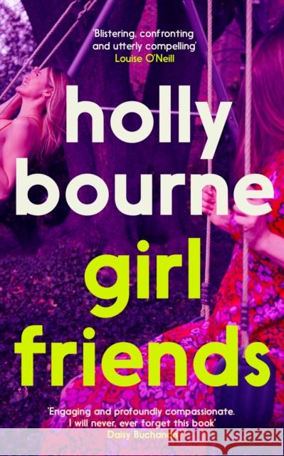 Girl Friends: the unmissable, thought-provoking and funny new novel about female friendship Holly Bourne 9781529301571 Hodder & Stoughton - książka