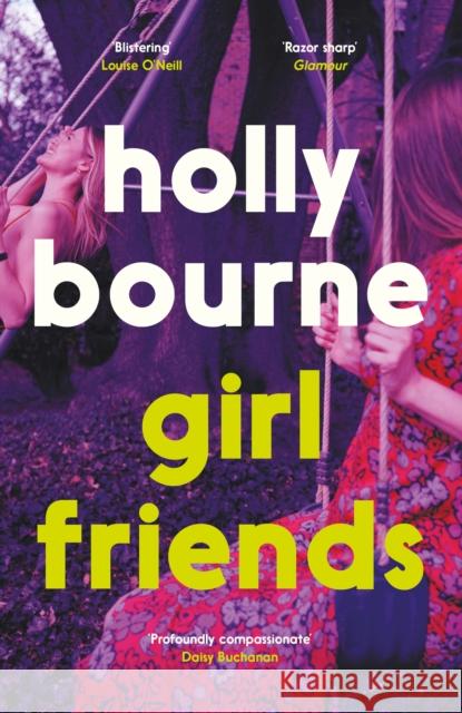 Girl Friends: the unmissable, thought-provoking and funny new novel about female friendship Holly Bourne 9781529301618 Hodder & Stoughton - książka