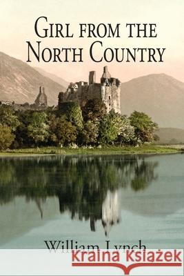 Girl from the North Country William Lynch 9781733102605 Cabbage Creek Press - książka