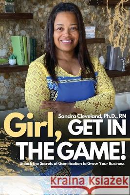 Girl! Get In The Game Cleveland Sandra Cleveland 9798986837741 Pen Legacy Publishing - książka