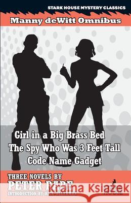 Girl in a Big Brass Bed / The Spy Who Was 3 Feet Tall / Code Name Gadget Peter Rabe Rick Ollerman 9781944520304 Stark House Press - książka