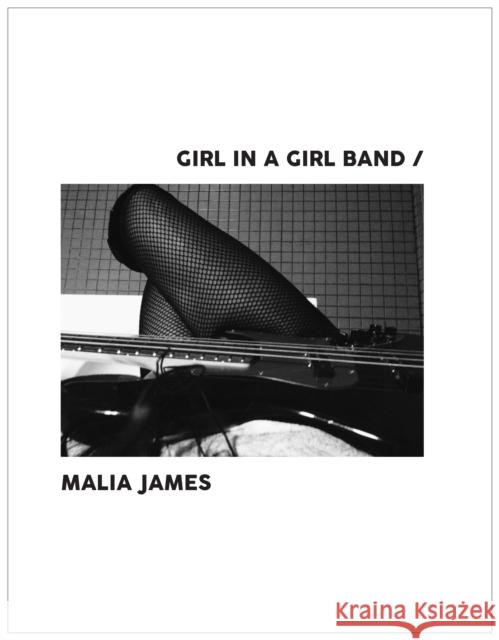 Girl in a Girl Band Malia James 9781644280447 Rare Bird Books - książka