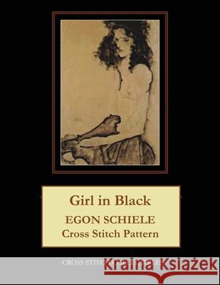 Girl in Black: Egon Schiele Cross Stitch Pattern Kathleen George Cross Stitch Collectibles 9781099265402 Independently Published - książka