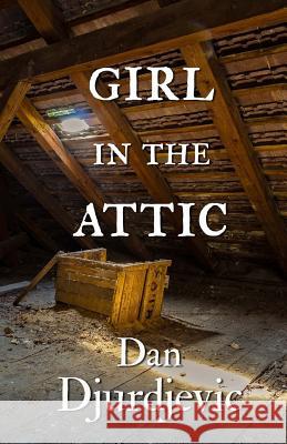 Girl in the Attic Dan Djurdjevic 9780987623393 Pikkeljig Press - książka