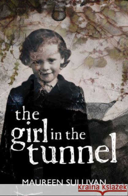 Girl in the Tunnel: My Story of Love and Loss as a Survivor of the Magdalene Laundries Maureen Sullivan 9781785374524 Merrion Press - książka