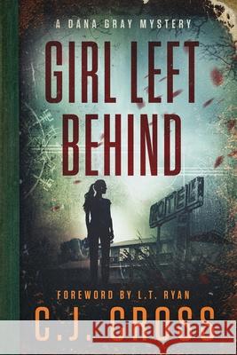 Girl Left Behind C. J. Cross Without Warrant 9781685332365 Liquid Mind Publishing, LLC - książka