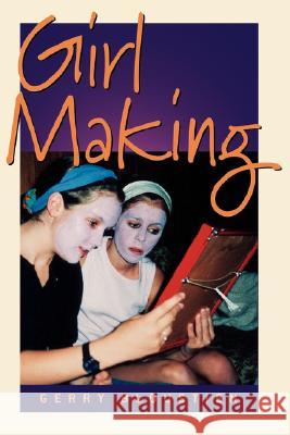 Girl Making: A Cross-Cultural Ethnography on the Processes of Growing Up Female Bloustien, Gerry 9781571814265  - książka