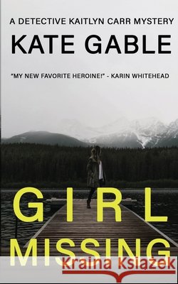 Girl Missing Kate Gable 9781632252685 Byrd Books LLC - książka