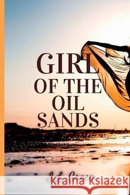 Girl Of The Oil Sands I L Green Paige Johnson Neda Aria 9781737982951 Outcast Press - książka