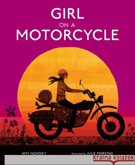 Girl on a Motorcycle Amy Novesky Julie Morstad 9780593116296 Viking Books for Young Readers - książka