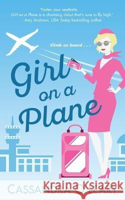 Girl on a Plane Cassandra O'Leary   9780648422747 Cassandra O'Leary, Author - książka