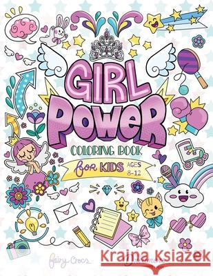 Girl Power Coloring Book for Kids Ages 8-12: Positive Affirmation Quotes Designed to Inspire, Boost Confidence and Self-Esteem Young Dreamers Press                     Fairy Crocs 9781990136061 Young Dreamers Press - książka