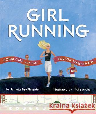 Girl Running Annette Bay Pimentel Micha Archer 9781101996683 Nancy Paulsen Books - książka