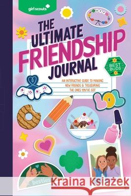 Girl Scouts: The Ultimate Friendship Journal: An Interactive Guide to Making New Friends & Treasuring the Ones You've Got Girl Scouts 9780063317871 HarperCollins - książka