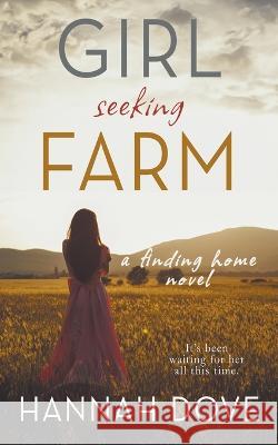 Girl Seeking Farm (A Finding Home Novel) Jason Morgan Hannah Dove 9781960936288 Plotworks Publishing - książka