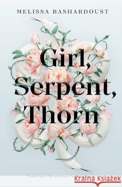 Girl, Serpent, Thorn Melissa Bashardoust 9781250196163 Flatiron Books - książka