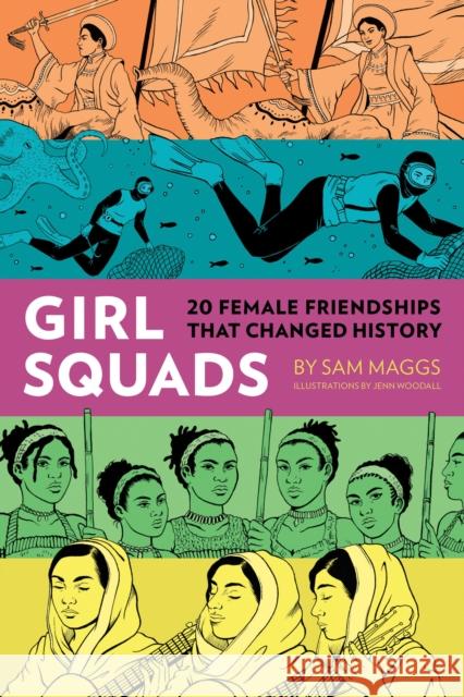 Girl Squads: 20 Female Friendships That Changed History Sam Maggs 9781683690726 Quirk Books - książka