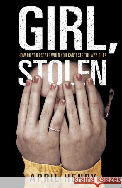 Girl, Stolen April Henry 9781406334852 Walker Books Ltd - książka