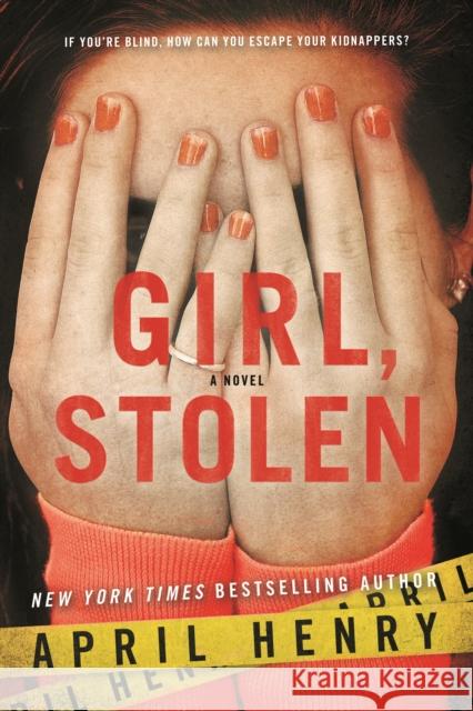Girl, Stolen: A Novel April Henry 9780312674755 Square Fish - książka