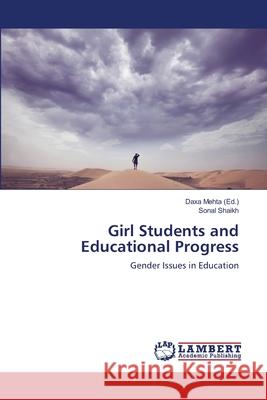 Girl Students and Educational Progress Shaikh Sonal                             Mehta Daxa 9783659110191 LAP Lambert Academic Publishing - książka
