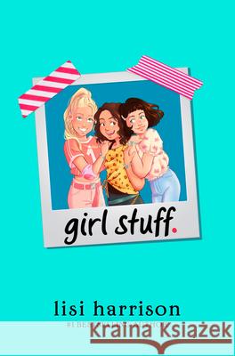 Girl Stuff. Lisi Harrison 9781984814982 G.P. Putnam's Sons Books for Young Readers - książka