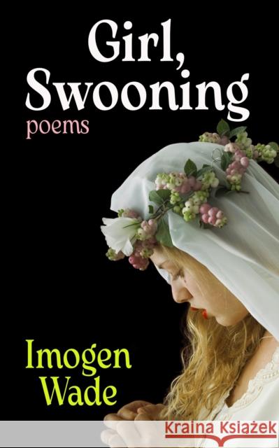 Girl, Swooning Imogen Wade 9781472160386 Little, Brown Book Group - książka