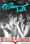 Girl Talk Joyce Gibbons Joni Hawkins Melissa Gill 9781517320805 Createspace