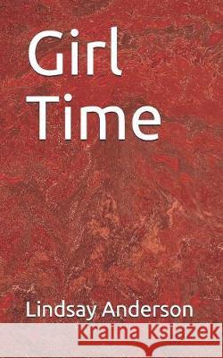 Girl Time Lindsay Anderson 9781086010107 Independently Published - książka