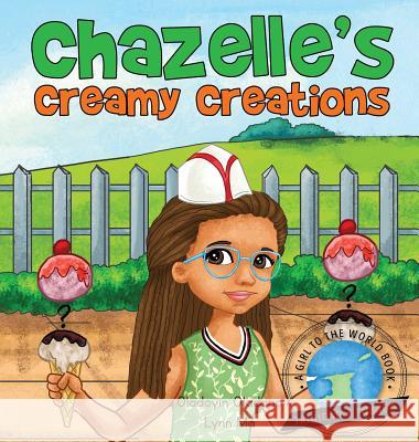 Girl To The World: Chazelle's Creamy Creations Oladapo, Oladoyin 9781945623004 Girl to the World - książka