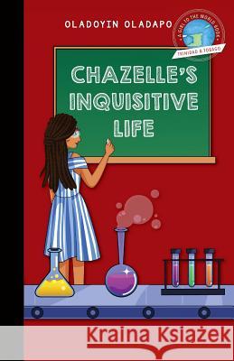 Girl to the World: Chazelle's Inquisitive Life Oladoyin Oladapo Anastasija Grigorjeva Beatriz Gonzalez 9780997324433 Girl to the World - książka