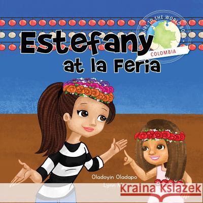 Girl to the World: Estefany at la Feria Oladapo, Oladoyin 9781945623028 Girl to the World - książka