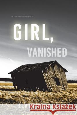Girl, Vanished (An Ella Dark FBI Suspense Thriller-Book 5) Blake Pierce 9781094376028 Blake Pierce - książka