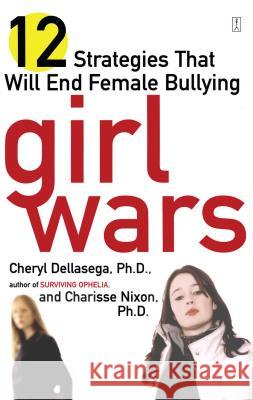 Girl Wars: 12 Strategies That Will End Female Bullying Cheryl Dellasega Charisse Nixon 9780743249874 Fireside Books - książka