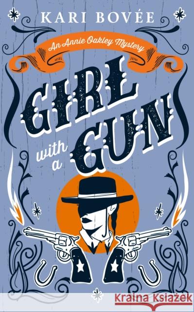 Girl with a Gun: An Annie Oakley Historical Mystery Kari Bovee 9781036706333 Vinci Books Ltd - książka