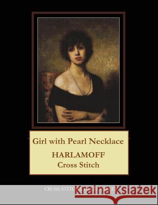 Girl with Pearl Necklace: Harlamoff Cross Stitch Pattern Cross Stitch Collectibles Kathleen George 9781724817389 Createspace Independent Publishing Platform - książka