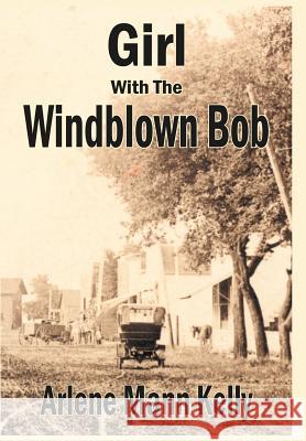 Girl With The Windblown Bob Arlene Mann Kelly 9781418466060 Authorhouse - książka