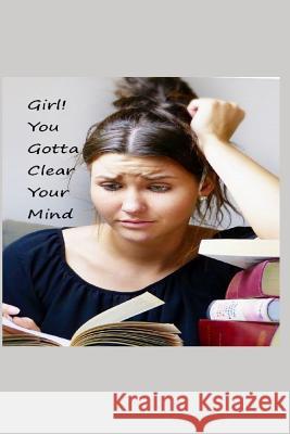 Girl You Gotta Clear Your Mind Brenda Sans 9781071374627 Independently Published - książka