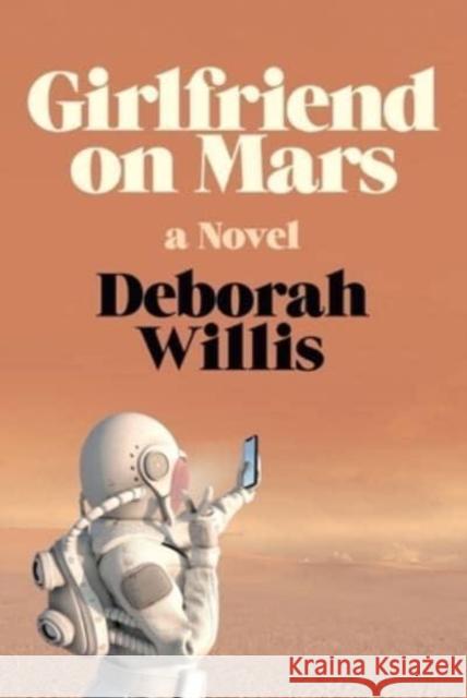 Girlfriend on Mars Willis, Deborah 9780393285918 W. W. Norton & Company - książka