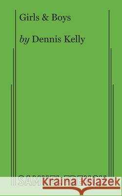 Girls & Boys Dennis Kelly 9780573707681 Samuel French, Inc. - książka