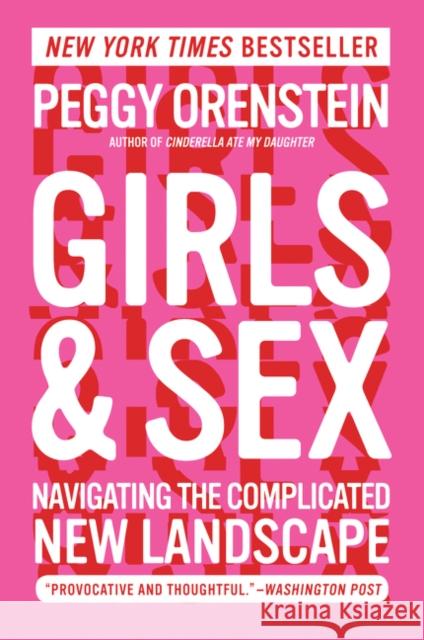 Girls & Sex: Navigating the Complicated New Landscape Peggy Orenstein 9780062209740 Harper Paperbacks - książka