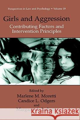 Girls and Aggression: Contributing Factors and Intervention Principles Moretti, Marlene M. 9780306482243 Kluwer Academic/Plenum Publishers - książka
