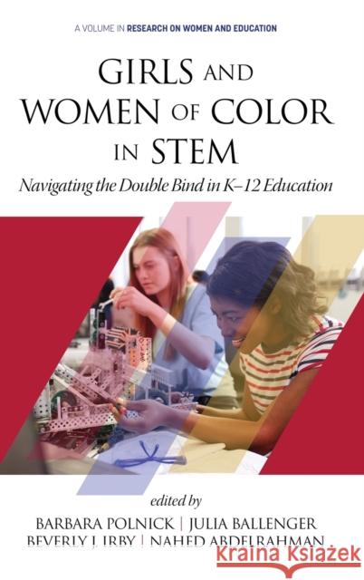 Girls and Women of Color In STEM: Navigating the Double Bind in K-12 Education (hc) Polnick, Barbara 9781648020988 Information Age Publishing - książka
