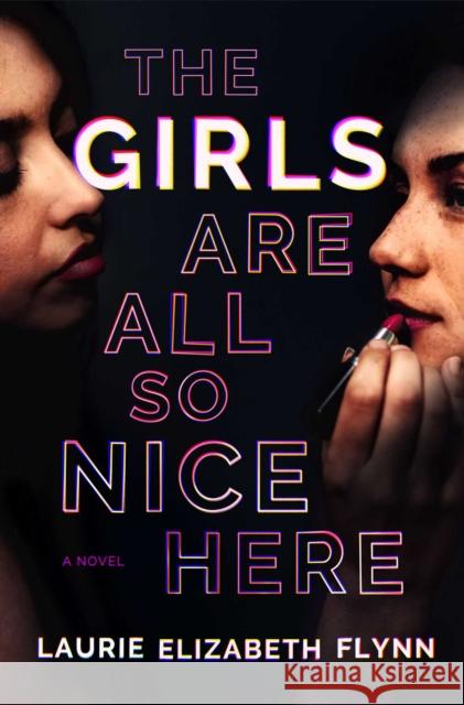 Girls Are All So Nice Here: A Novel Laurie Elizabeth Flynn 9781982144623 Simon & Schuster - książka