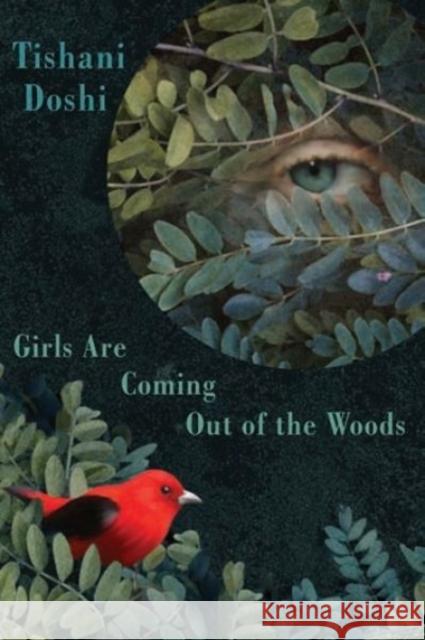 Girls Are Coming Out of the Woods Doshi, Tishani 9781780371979 Bloodaxe Books Ltd - książka