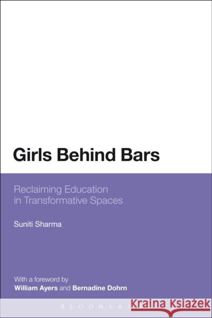 Girls Behind Bars: Reclaiming Education in Transformative Spaces Sharma, Suniti 9781441152329  - książka