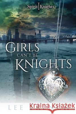 Girls Can't Be Knights Lee French 9781680630305 Myrddin Publishing Group - książka