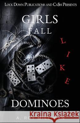 Girls Fall Like Dominoes A. Roy Milligan 9781958111970 Lock Down Publications - książka