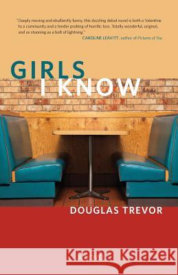 Girls I Know Douglas Trevor 9780983150534 SixOneSeven Books - książka