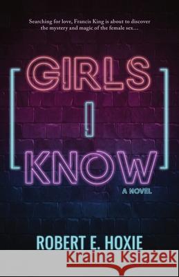 Girls I Know Robert E. Hoxie 9781643970271 BHC Press - książka