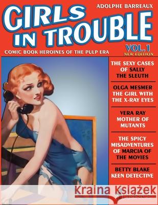 Girls in Trouble - Vol.1 (Annotated): Comic Book Heroines of the Pulp Era Licorne Prints Adolphe Barreaux 9781795691956 Independently Published - książka